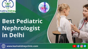 best pediatric nephrologist in Delhi